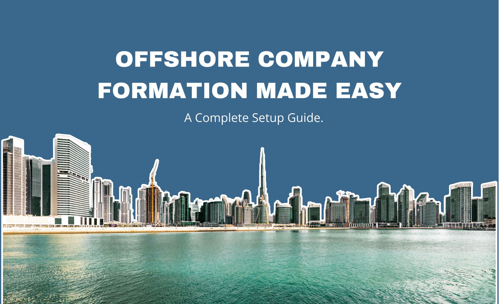 Offshore Company Formation in Dubai: Procedure & Benefits