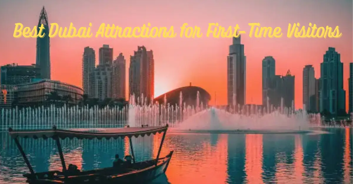 Things in Dubai for First Time Visitors