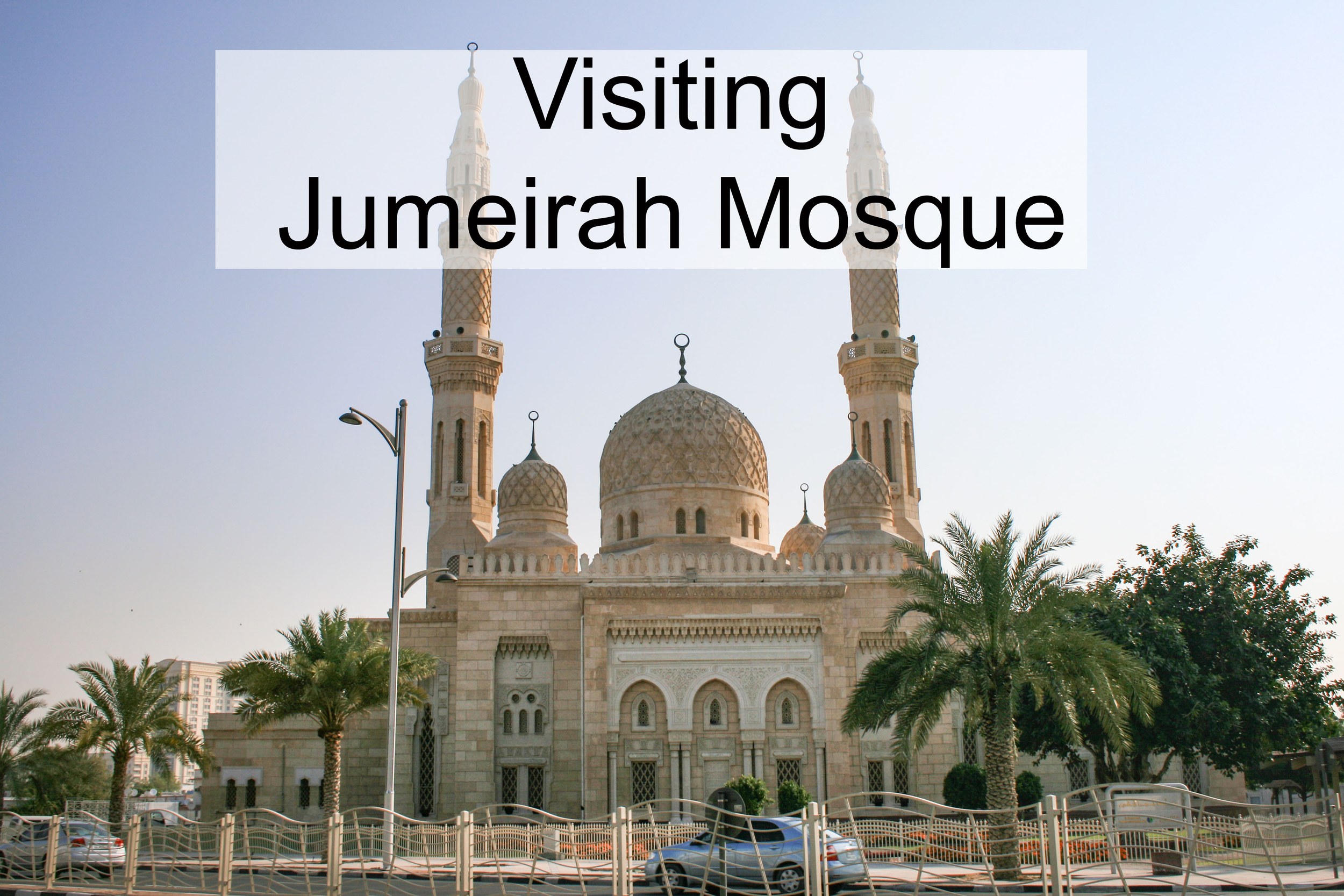 Jumeirah Mosque Tour: The UAE’s Welcoming Cultural Experience