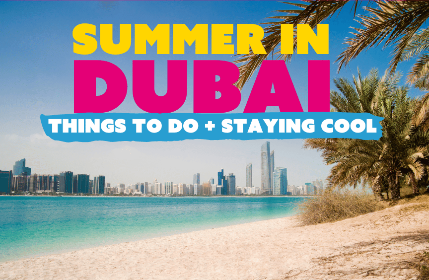 15 Life-Saving Tips for Surviving in Summer in Dubai